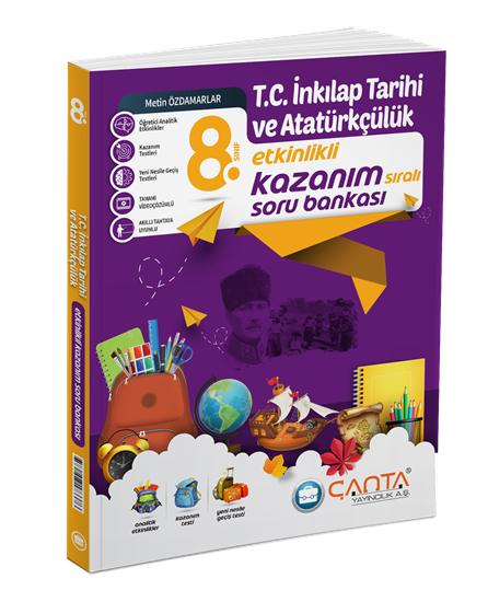 ÇANTA 8.SINIF İNKİLAP TARİHİ VE ATATÜRKÇÜLÜK ETKİNLİKLİ KAZANIM SORU BANKASI